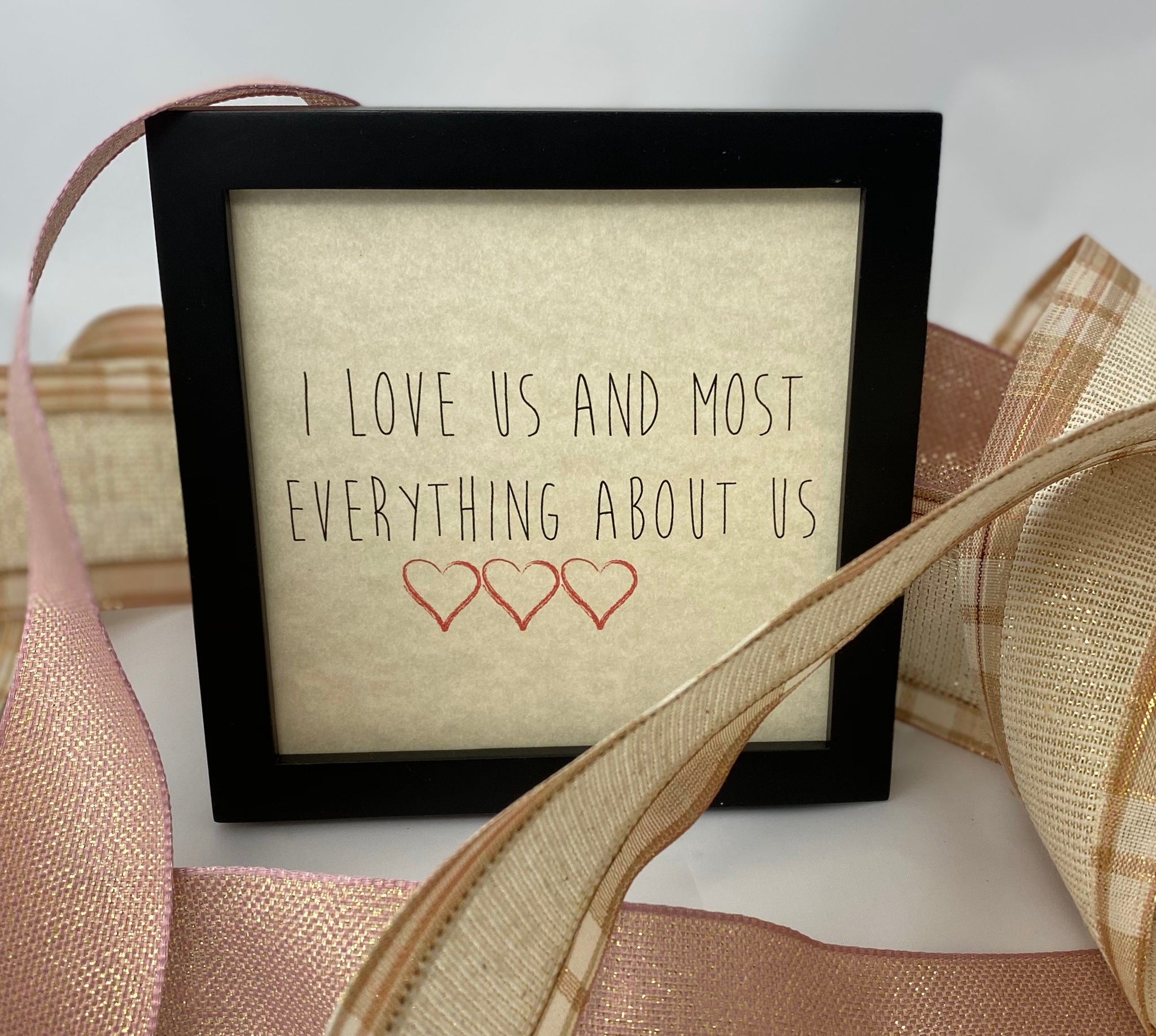 Framed Art Print - I Love Us and Most everything about us